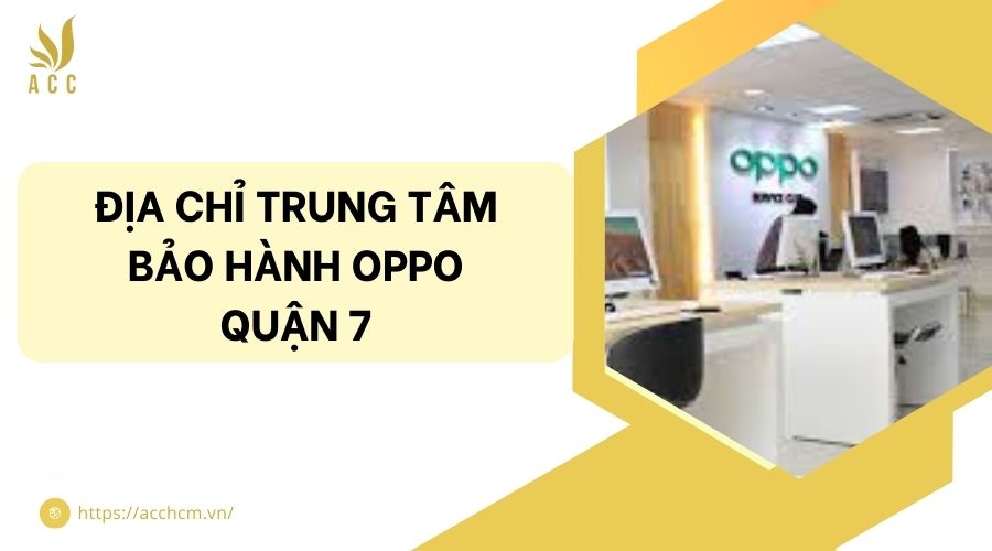 trung tâm bảo hành oppo quận 7