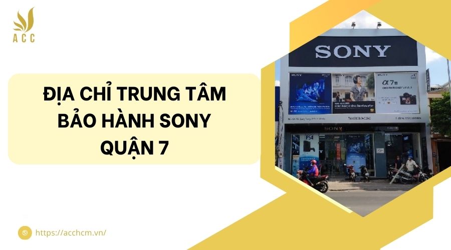 trung tâm bảo hành sony quận 7