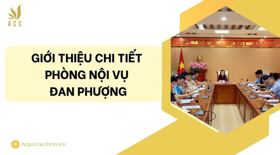 Giới thiệu chi tiết phòng nội vụ Đan Phượng