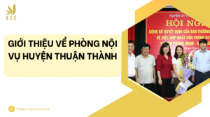 Giới thiệu về phòng nội vụ huyện Thuận Thành