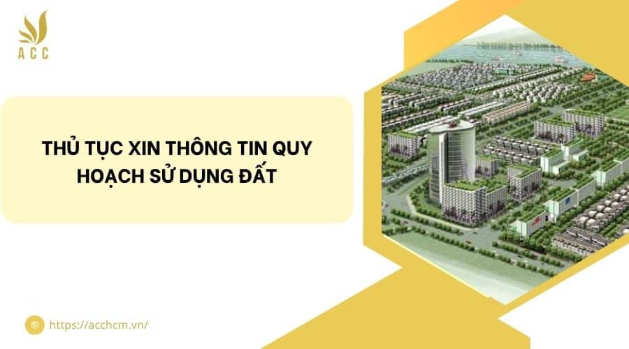 Thủ tục xin thông tin quy hoạch sử dụng đất