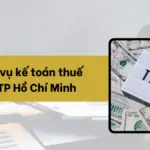 Dịch vụ kế toán thuế tại TP Hồ Chí Minh chi tiết nhất