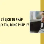 Dịch vụ lý lịch tư pháp tại TP HCM uy tín, đúng pháp lý