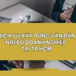 Dịch vụ xây dựng văn bản nội bộ doanh nghiệp tại TP HCM