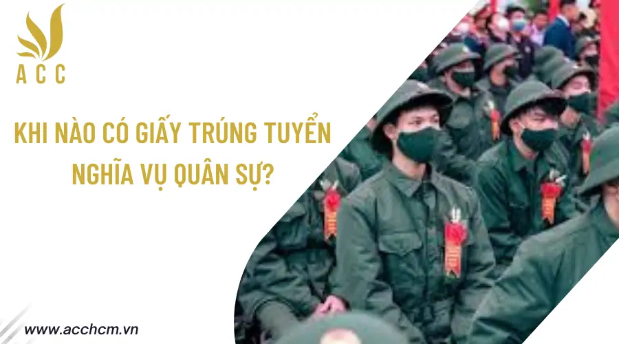 Khi nào có giấy trúng tuyển nghĩa vụ quân sự?