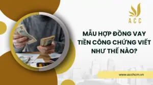 Mẫu hợp đồng vay tiền công chứng viết như thế nào?