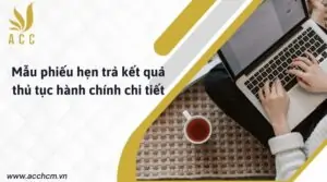 Mẫu phiếu hẹn trả kết quả thủ tục hành chính chi tiết