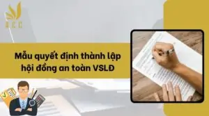 Mẫu quyết định thành lập hội đồng an toàn VSLĐ