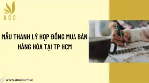 Mẫu thanh lý hợp đồng mua bán hàng hóa tại TP HCM