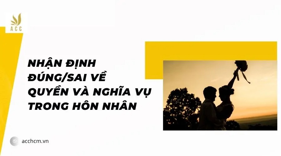 nhận định đúng sai luật môn hôn nhân gia đình