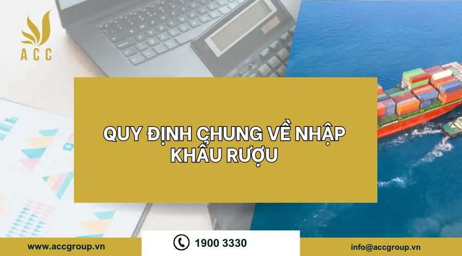 Quy-dinh-chung-ve-nhap-khau-ruou