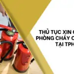 Thủ tục xin giấy phép phòng cháy chữa cháy tại TPHCM