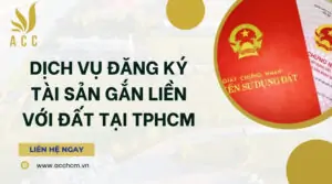 Dịch vụ đăng ký tài sản gắn liền với đất tại TPHCM