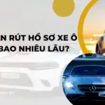 Thời gian rút hồ sơ xe ô tô là bao nhiêu lâu