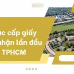 Thủ tục cấp giấy chứng nhận lần đầu tại TPHCM