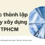 Thủ tục thành lập công ty xây dựng tại TPHCM