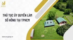 Thủ tục ủy quyền làm sổ hồng tại TPHCM