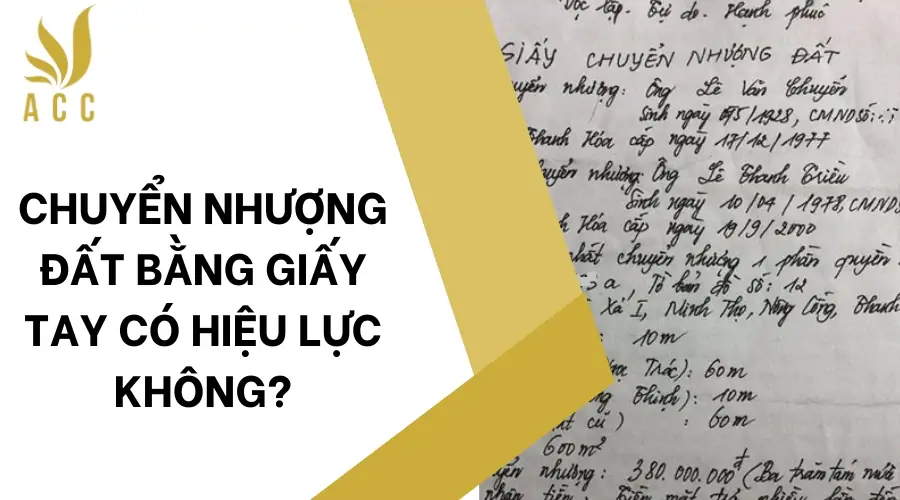 Chuyển nhượng đất bằng giấy tay có hiệu lực không