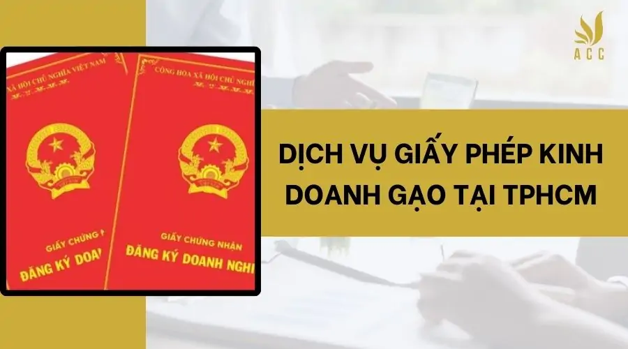 Dịch vụ giấy phép kinh doanh gạo tại TPHCM