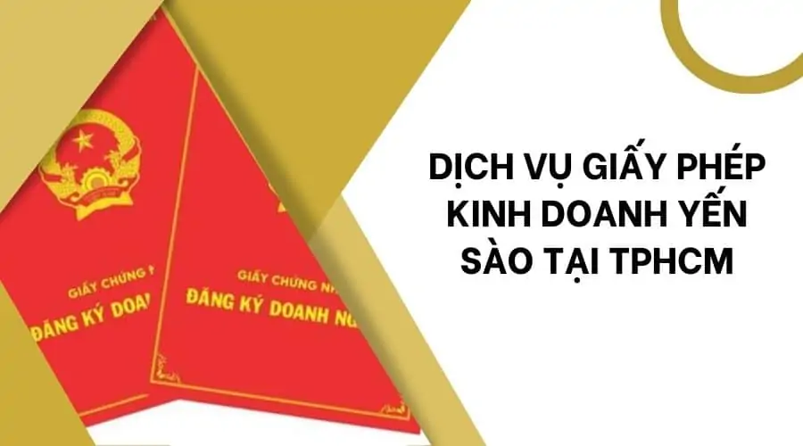 Dịch vụ giấy phép kinh doanh yến sào tại TPHCM