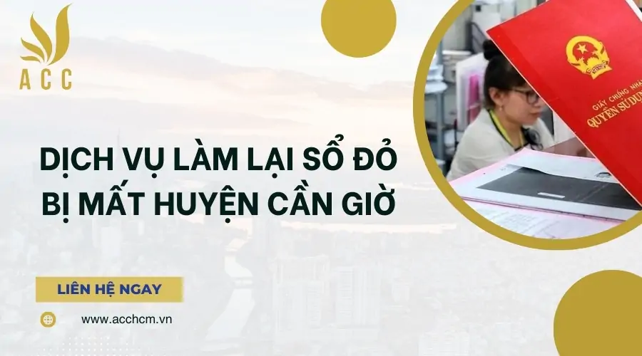 Dịch vụ làm lại sổ đỏ bị mất Huyện Cần Giờ 