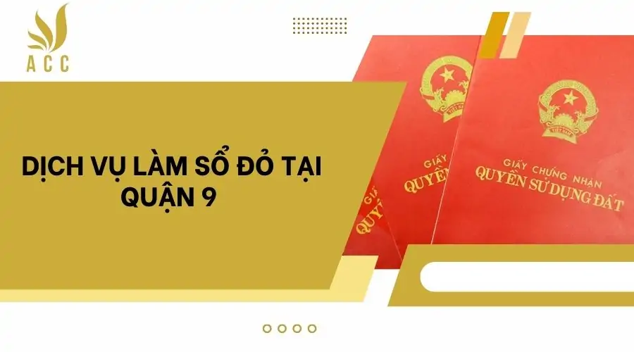 Dịch vụ làm sổ đỏ tại Quận 9