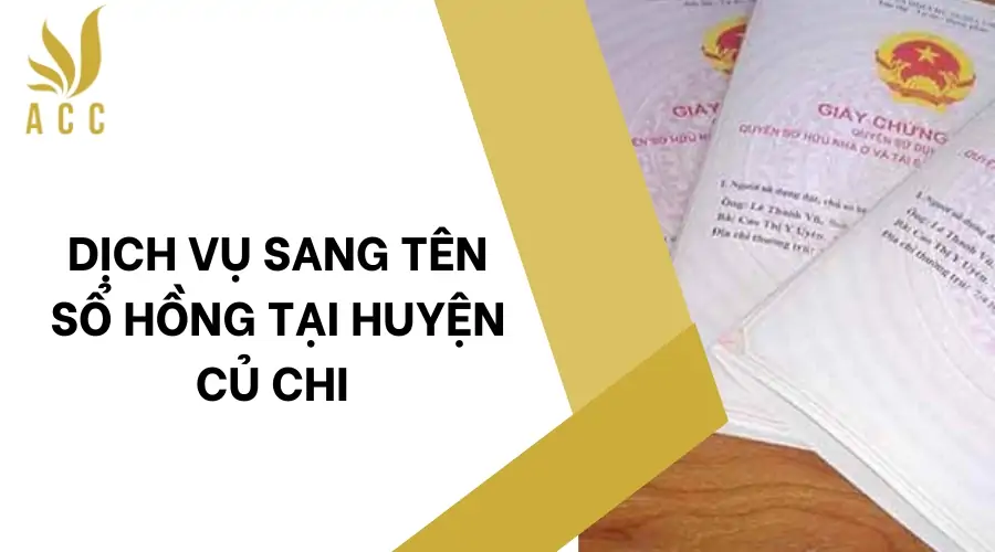 Dịch vụ sang tên sổ hồng tại Huyện Củ Chi