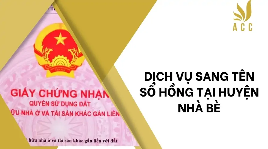 Dịch vụ sang tên sổ hồng tại Huyện Nhà Bè