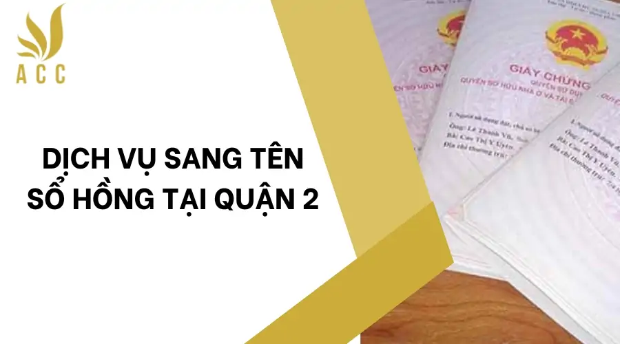 Dịch vụ sang tên sổ hồng tại Quận 2