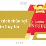 Dich-vu-tach-thua-tai-Quan-1-uy-tin