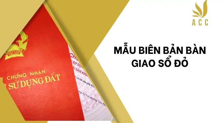 Mẫu biên bản bàn giao sổ đỏ