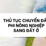 Thủ tục chuyển đất phi nông nghiệp sang đất ở