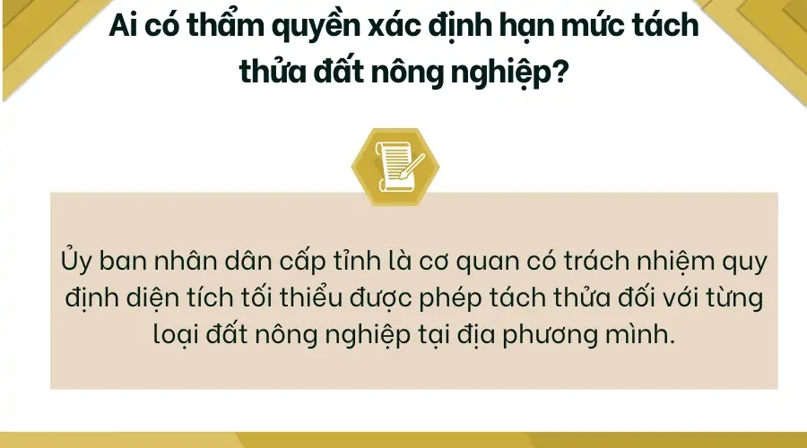 Ai có thẩm quyền xác định hạn mức tách thửa đất nông nghiệp