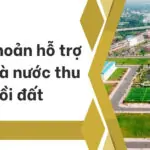 Các khoản hỗ trợ khi nhà nước thu hồi đất (1)