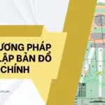 Các phương pháp thành lập bản đồ địa chính