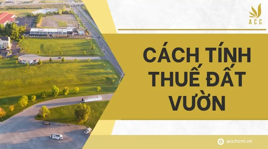 Cách tính thuế đất vườn