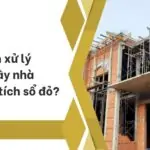 Cách xử lý khi xây nhà quá diện tích sổ đỏ