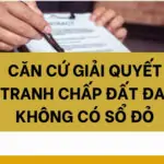 Căn cứ giải quyết tranh chấp đất đai khi không có sổ đỏ (1)