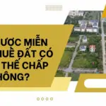 Đất được miễn tiền thuê đất có được thế chấp không