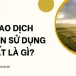 Giao dịch quyền sử dụng đất là gì?