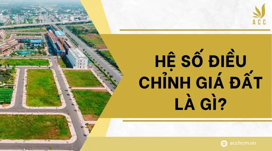 Hệ số điều chỉnh giá đất là gì