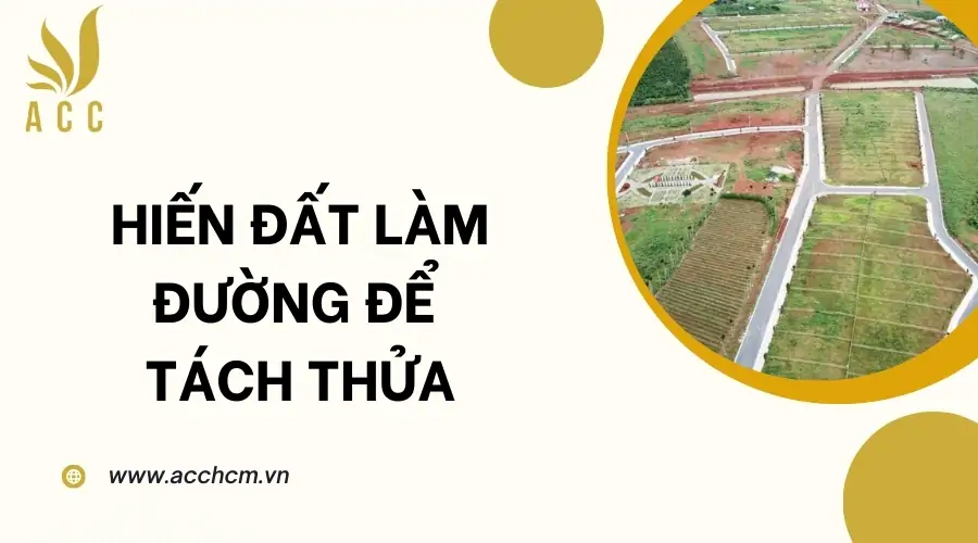 Hiến đất làm đường để tách thửa