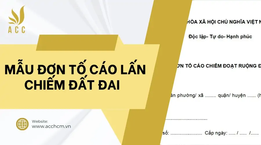 Mẫu đơn tố cáo lấn chiếm đất đai