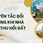 Nguyên tắc bồi thường khi nhà nước thu hồi đất