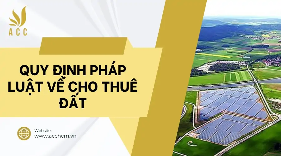 Quy định pháp luật về cho thuê đất