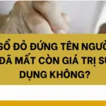 Sổ đỏ đứng tên người đã mất còn giá trị sử dụng không