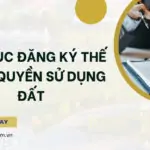 Thủ tục đăng ký thế chấp quyền sử dụng đất