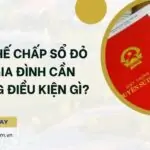 Vay thế chấp sổ đỏ hộ gia đình cần những điều kiện gì?