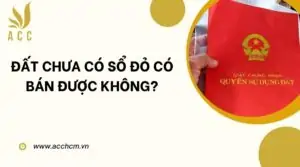 Đất chưa có sổ đỏ có bán được không