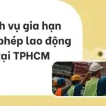 Dịch vụ gia hạn giấy phép lao động tại TPHCM